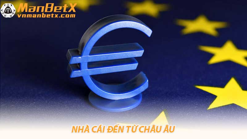 Nhà Cái Đến Từ Châu Âu Sức Hút và Lợi Ích Trong Cá Cược